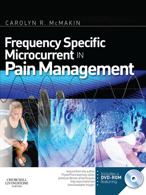 Title details for Frequency Specific Microcurrent in Pain Management by Carolyn McMakin - Available